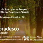 Clínica de Recuperação que Aceita Bradesco Saúde em Deputado Irapuan Pinheiro - CE