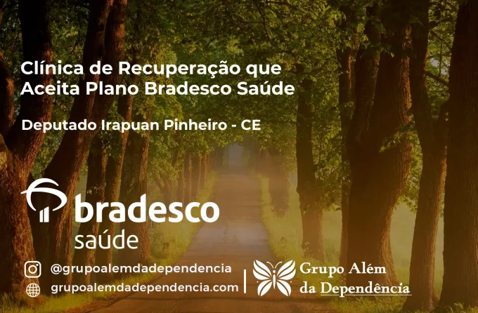 Clínica de Recuperação que Aceita Bradesco Saúde em Deputado Irapuan Pinheiro - CE