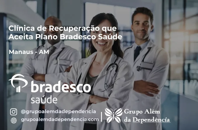 Clínica de Recuperação que Aceita Bradesco Saúde em Manaus - AM