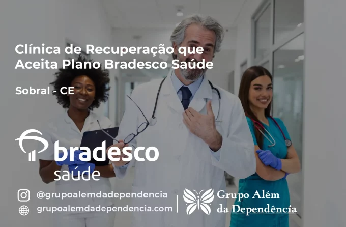 Clínica de Recuperação que Aceita Bradesco Saúde em Sobral - CE