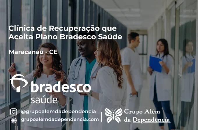 Clínica de Recuperação que Aceita Bradesco Saúde em Maracanaú - CE