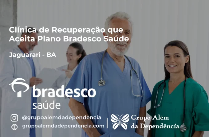 Clínica de Recuperação que Aceita Bradesco Saúde em Jaguarari - BA