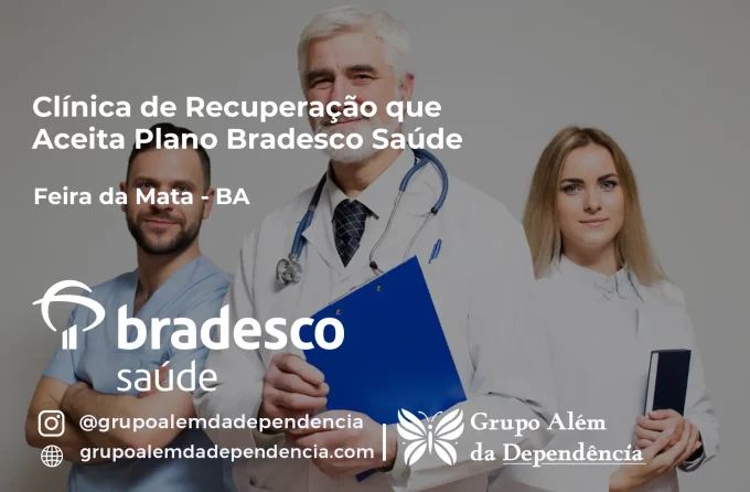 Clínica de Recuperação que Aceita Bradesco Saúde em Feira da Mata - BA