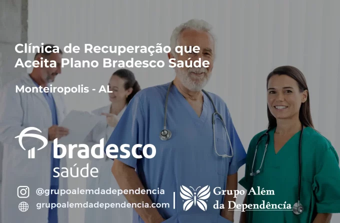 Clínica de Recuperação que Aceita Bradesco Saúde em Monteirópolis - AL