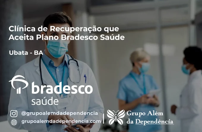 Clínica de Recuperação que Aceita Bradesco Saúde em Ubatã - BA