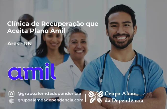 Clínica de Recuperação que Aceita Amil em Arês - RN
