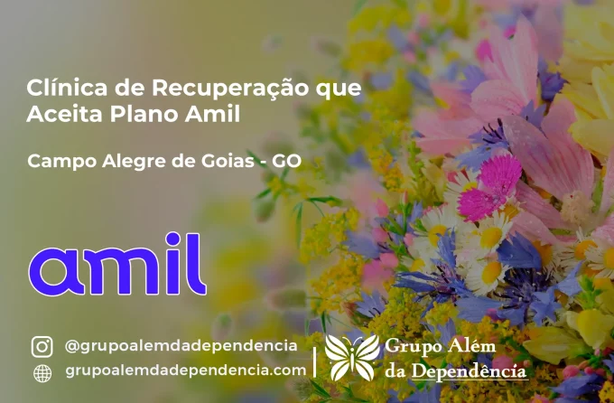 Clínica de Recuperação que Aceita Amil em Campo Alegre de Goiás - GO