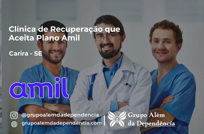 Clínica de Recuperação que Aceita Amil em Carira - SE