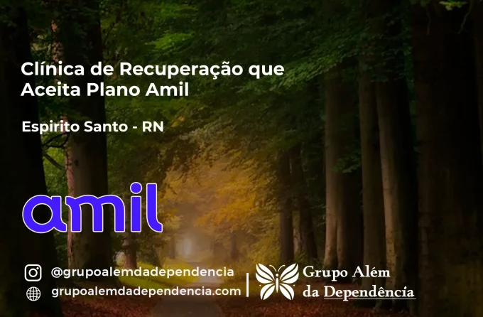 Clínica de Recuperação que Aceita Amil em Espírito Santo - RN