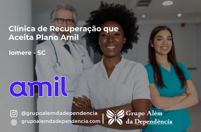 Clínica de Recuperação que Aceita Amil em Iomerê - SC