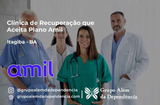 Clínica de Recuperação que Aceita Amil em Itagibá - BA