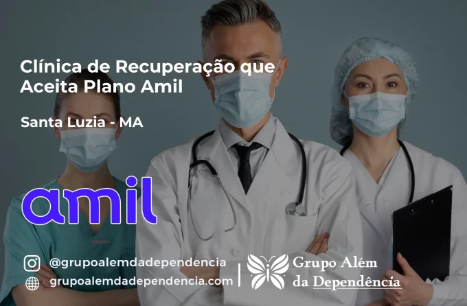Clínica de Recuperação que Aceita Amil em Santa Luzia - MA