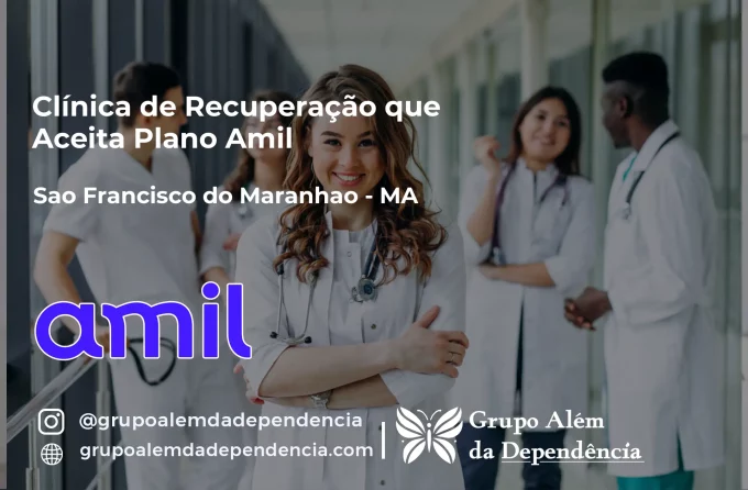 Clínica de Recuperação que Aceita Amil em São Francisco do Maranhão - MA