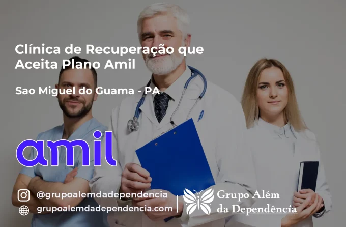 Clínica de Recuperação que Aceita Amil em São Miguel do Guamá - PA