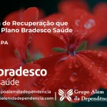 Clínica de Recuperação que Aceita Bradesco Saúde em Anapu - PA