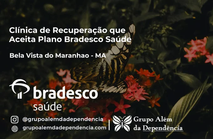 Clínica de Recuperação que Aceita Bradesco Saúde em Bela Vista do Maranhão - MA