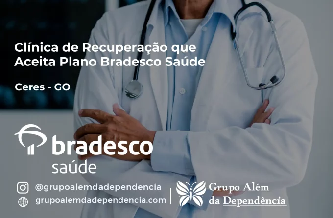 Clínica de Recuperação que Aceita Bradesco Saúde em Ceres - GO