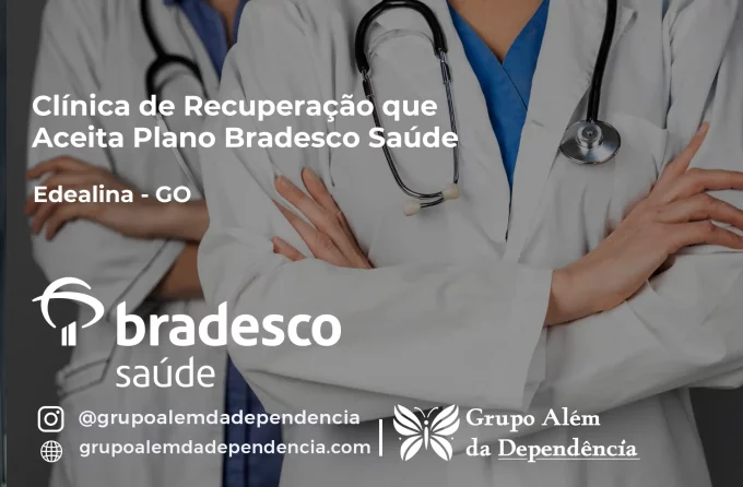 Clínica de Recuperação que Aceita Bradesco Saúde em Edealina - GO