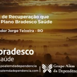 Clínica de Recuperação que Aceita Bradesco Saúde em Governador Jorge Teixeira - RO