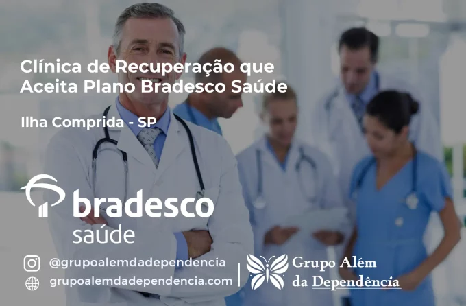Clínica de Recuperação que Aceita Bradesco Saúde em Ilha Comprida - SP