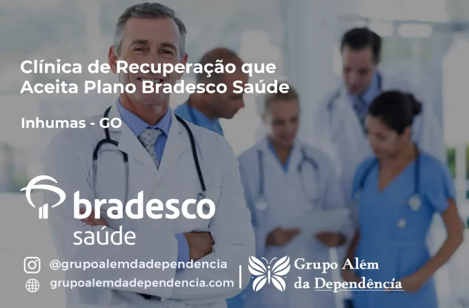 Clínica de Recuperação que Aceita Bradesco Saúde em Inhumas - GO
