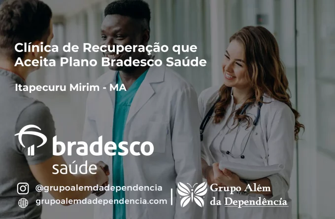 Clínica de Recuperação que Aceita Bradesco Saúde em Itapecuru Mirim - MA