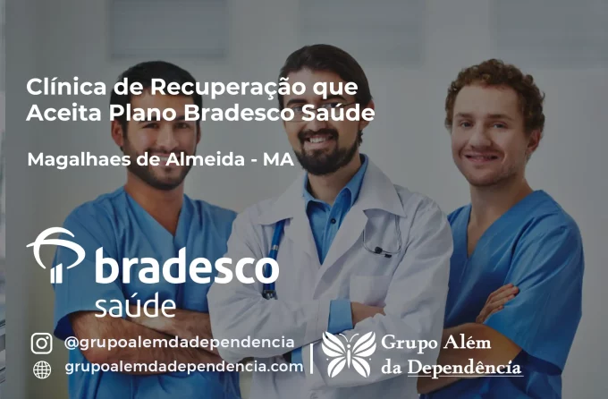 Clínica de Recuperação que Aceita Bradesco Saúde em Magalhães de Almeida - MA