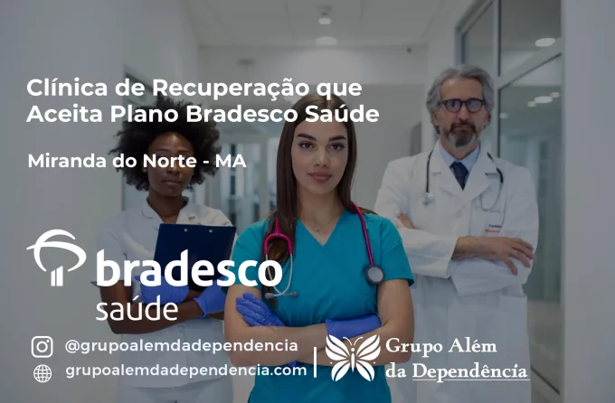 Clínica de Recuperação que Aceita Bradesco Saúde em Miranda do Norte - MA