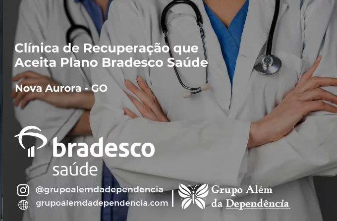 Clínica de Recuperação que Aceita Bradesco Saúde em Nova Aurora - GO
