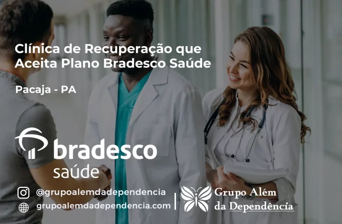 Clínica de Recuperação que Aceita Bradesco Saúde em Pacajá - PA