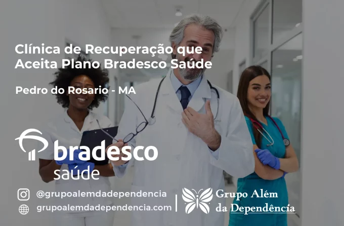 Clínica de Recuperação que Aceita Bradesco Saúde em Pedro do Rosário - MA