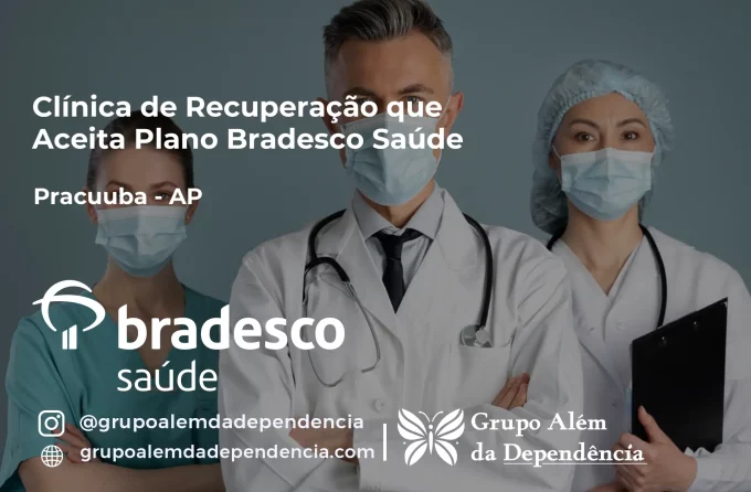 Clínica de Recuperação que Aceita Bradesco Saúde em Pracuúba - AP