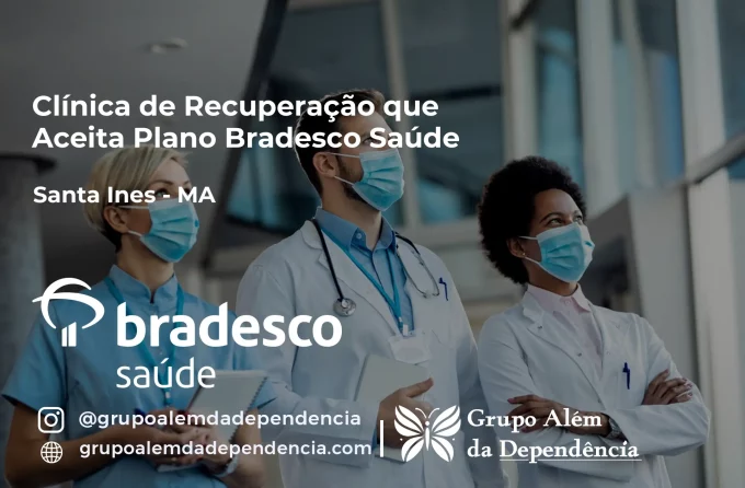 Clínica de Recuperação que Aceita Bradesco Saúde em Santa Inês - MA