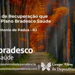 Clínica de Recuperação que Aceita Bradesco Saúde em Santo Antônio de Pádua - RJ
