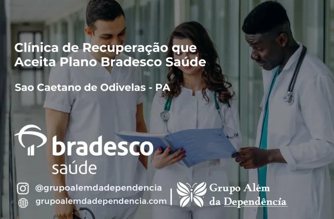Clínica de Recuperação que Aceita Bradesco Saúde em São Caetano de Odivelas - PA