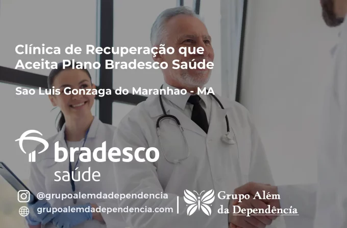 Clínica de Recuperação que Aceita Bradesco Saúde em São Luís Gonzaga do Maranhão - MA