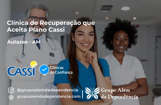 Clínica de Recuperação que Aceita CASSI em Autazes -AM