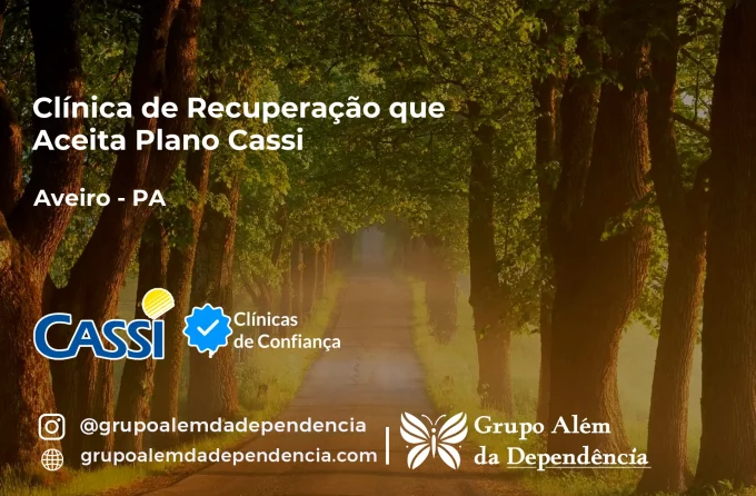 Clínica de Recuperação que Aceita CASSI em Aveiro -PA