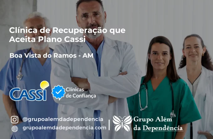 Clínica de Recuperação que Aceita CASSI em Boa Vista do Ramos -AM