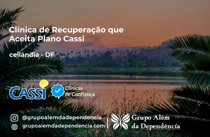 Clínica de Recuperação que Aceita CASSI em ceilandia -DF