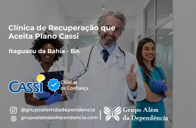 Clínica de Recuperação que Aceita CASSI em Itaguaçu da Bahia -BA