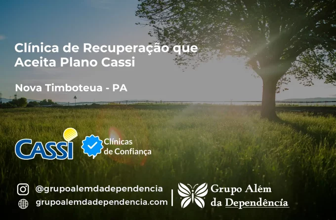 Clínica de Recuperação que Aceita CASSI em Nova Timboteua -PA