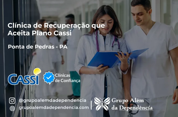 Clínica de Recuperação que Aceita CASSI em Ponta de Pedras -PA