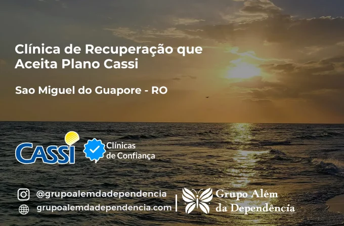 Clínica de Recuperação que Aceita CASSI em São Miguel do Guaporé -RO
