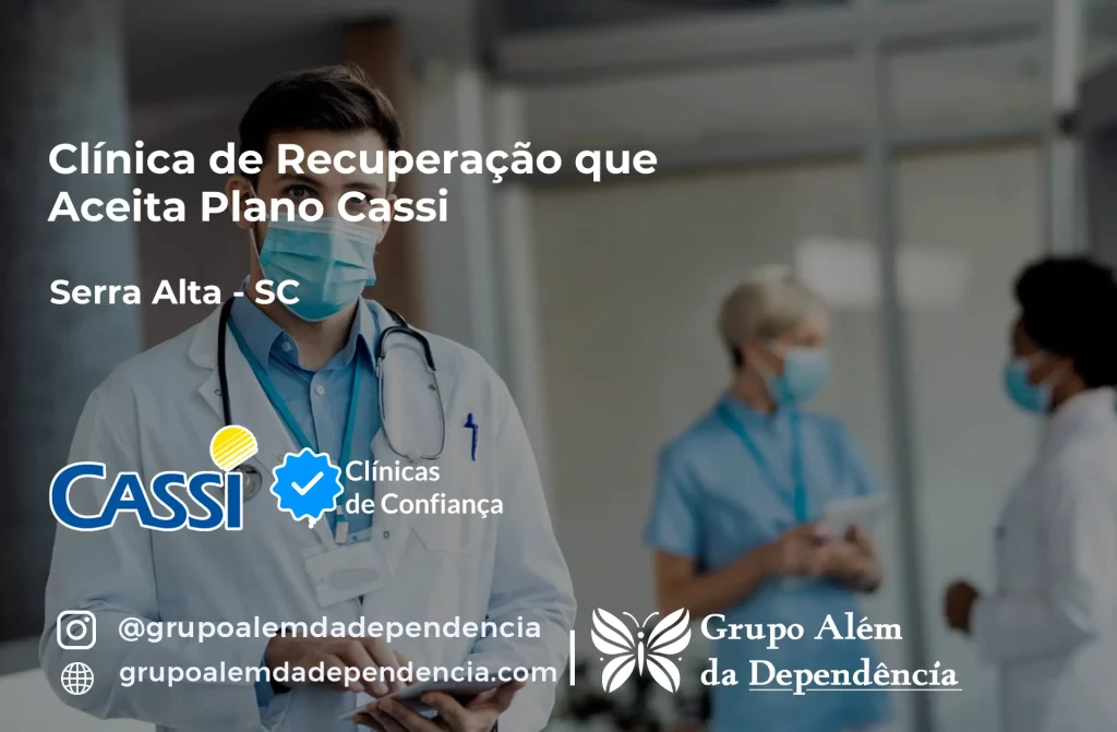 Clínica de Recuperação que Aceita CASSI em Serra Alta -SC 1 Clínica de Recuperação que Aceita CASSI em Serra Alta -SC