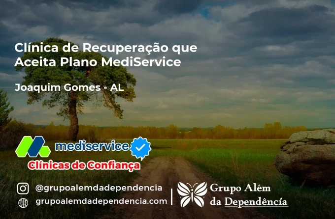 Clínica de Recuperação que Aceita Mediservice em Joaquim Gomes - AL