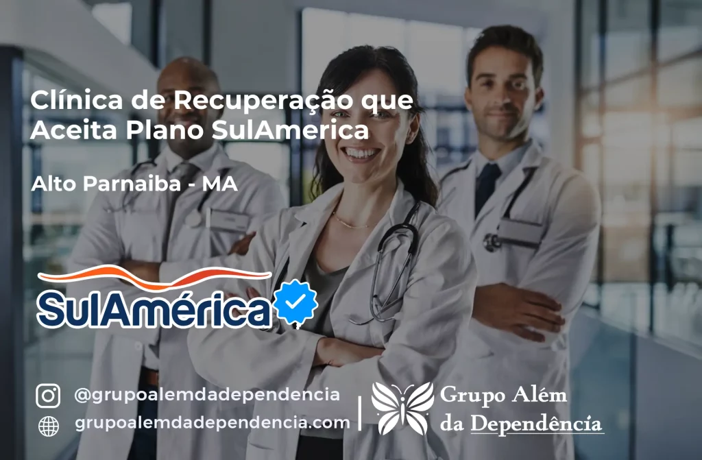 Clínica de Recuperação que Aceita SulAmérica em Alto Parnaíba -MA 1 Clínica de Recuperação que Aceita SulAmérica em Alto Parnaíba -MA