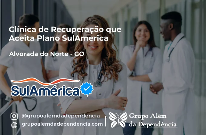 Clínica de Recuperação que Aceita SulAmérica em Alvorada do Norte -GO