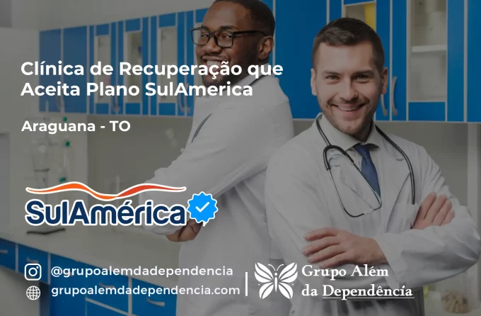 Clínica de Recuperação que Aceita SulAmérica em Araguanã -TO