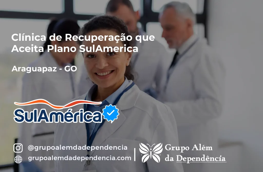 Clínica de Recuperação que Aceita SulAmérica em Araguapaz -GO 1 Clínica de Recuperação que Aceita SulAmérica em Araguapaz -GO